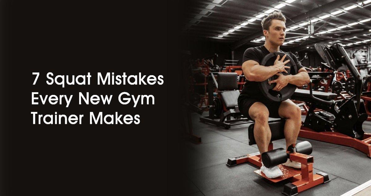 7 Squat Mistakes Every New Gym Trainer Makes.edited
