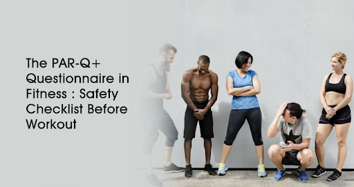 Everything You Need to Know About the PAR Q+ Questionnaire in Fitness